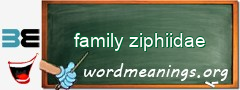 WordMeaning blackboard for family ziphiidae